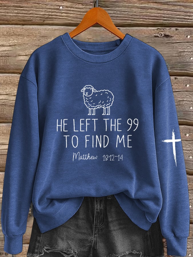 Women's He Left The 99 To Find Me Print Sweatshirt