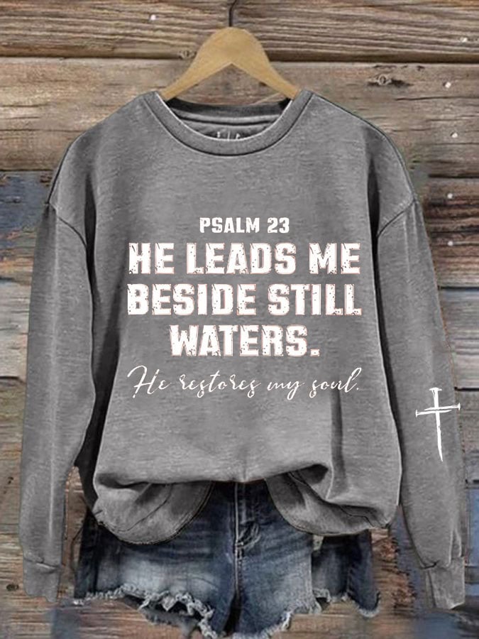 Women'S PSALM 23 HE LEADS ME BESIDE STILL WATERS. He restores my soul. Print Sweatshirt