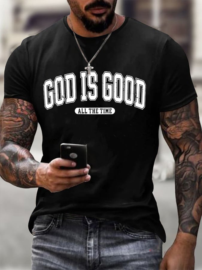 Men's God Is Good All The Time Print T-Shirt