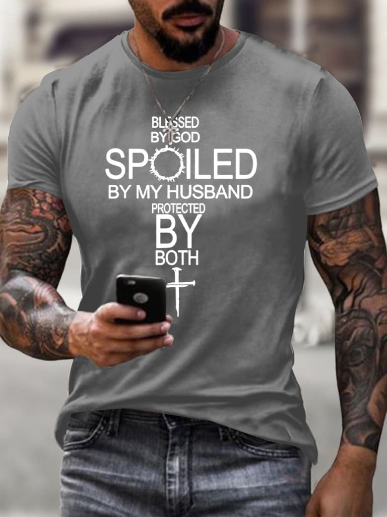 Men's Blessed By God Spoiled By My Husband Protected By Both Print T-Shirt