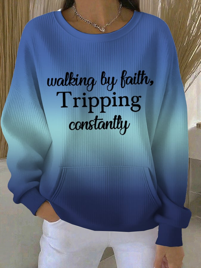 Women'sWalking By Faith Tripping Constantly Print Comfort Sweatshirt