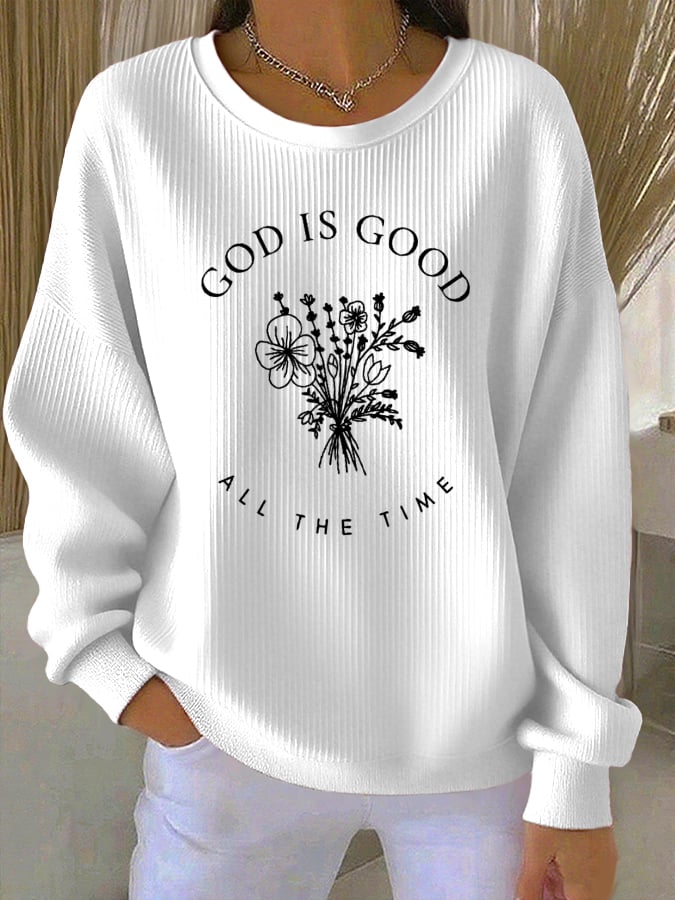 Women's God Is Good All The Time Print Sweatshirt