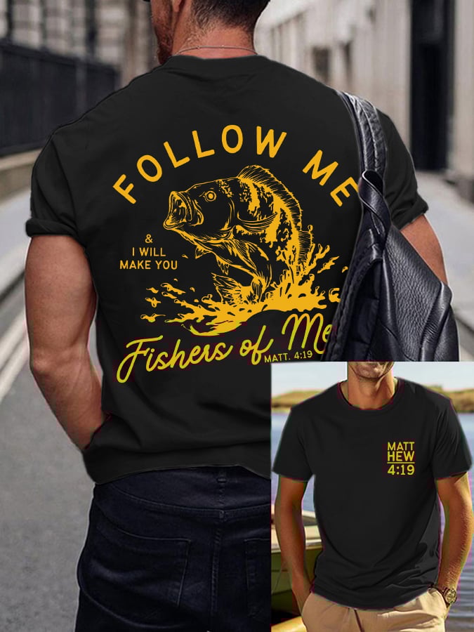 Men's "FOLLOW ME & I WILL MAKE YOU Fishers of Me 4:19" T-Shirt