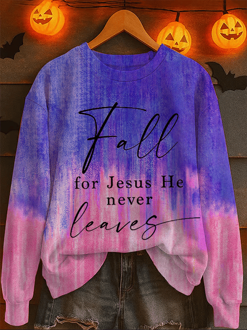 Women's Fall For Jesus He Never Leaves Print Casual Sweatshirt