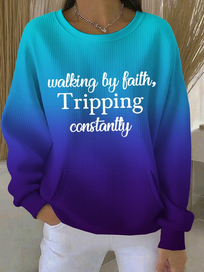 Women'sWalking By Faith Tripping Constantly Print Comfort Sweatshirt