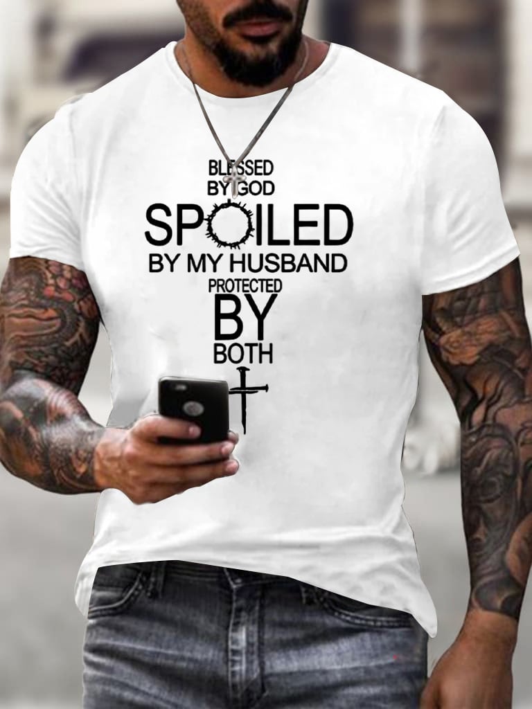 Men's Blessed By God Spoiled By My Husband Protected By Both Print T-Shirt