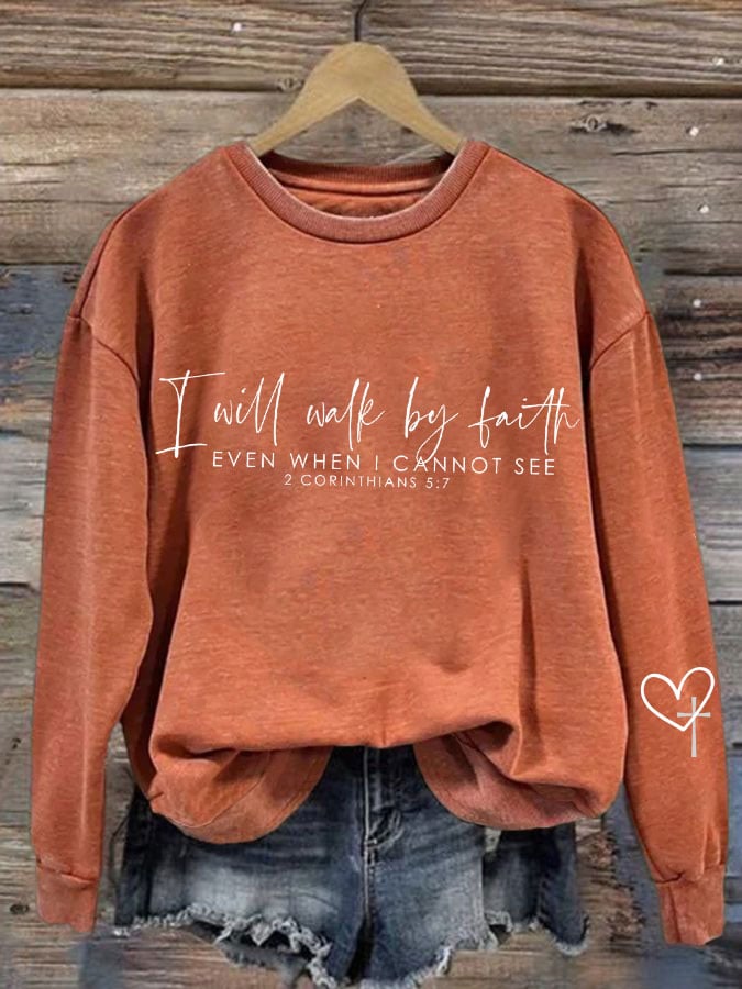 Women'S I Will Walk By Faith Even When I Cannot See Print Sweatshirt