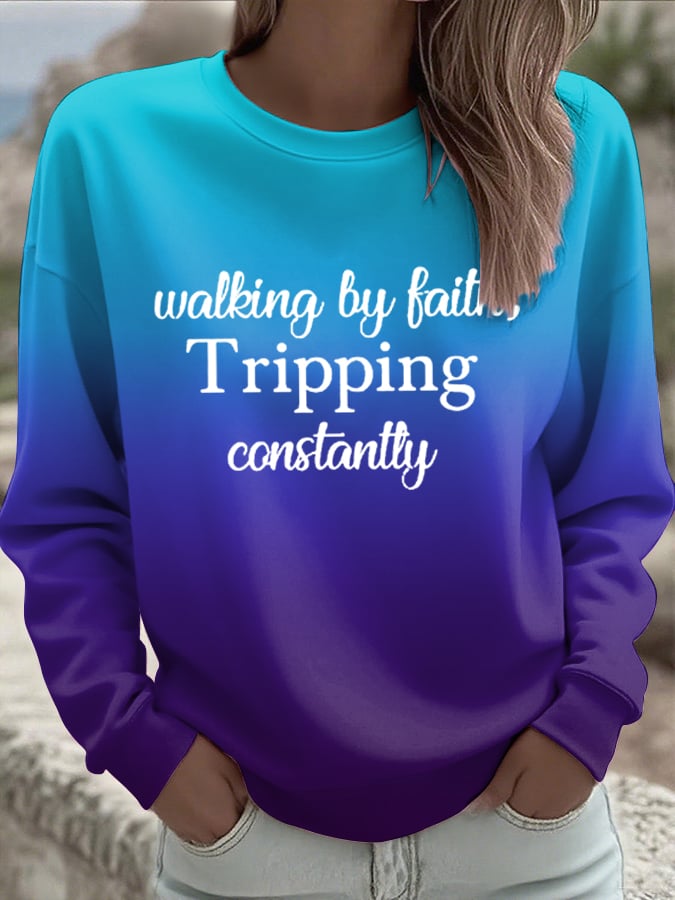 Women's Walking By Faith Tripping Constantly Sweatshirts