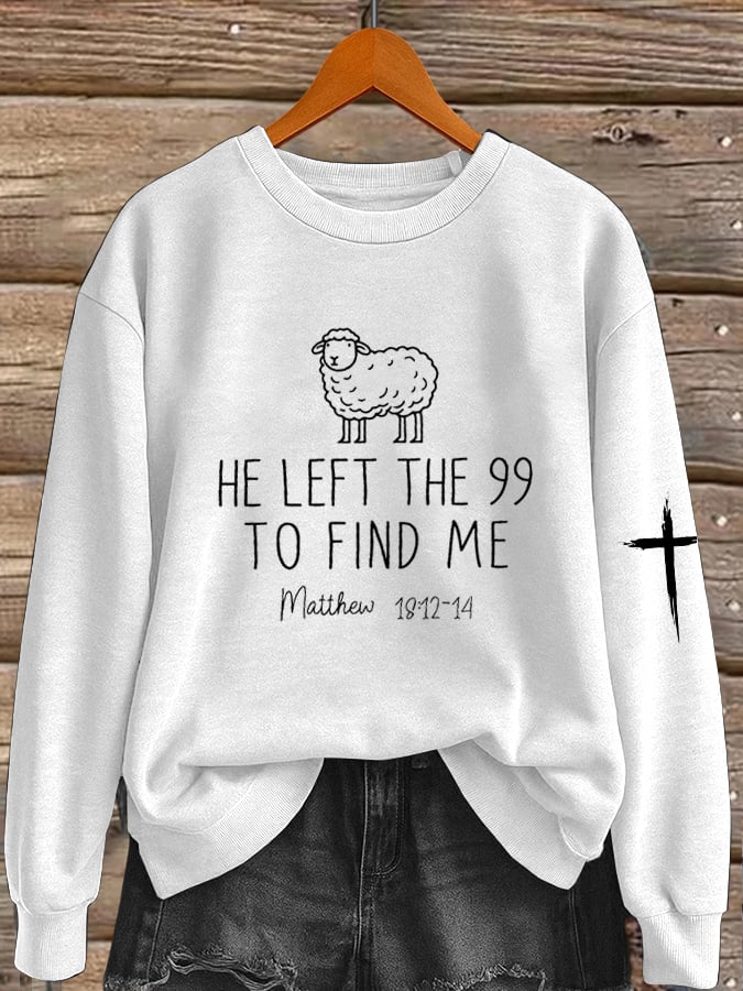 Women's He Left The 99 To Find Me Print Sweatshirt