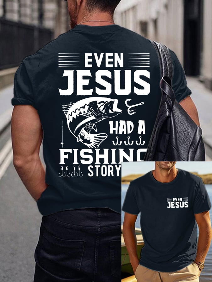 Men's "EVEN JESUS HAD A FISHING STORY " Print T-Shirt