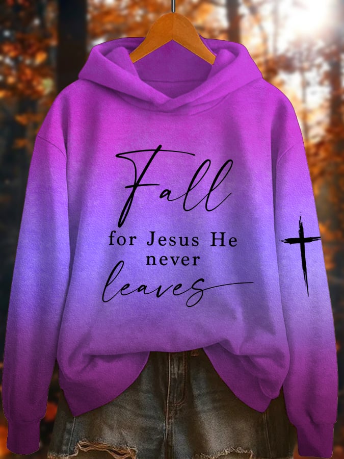 Women's Fall For Jesus He Never Leaves Print Hoodie