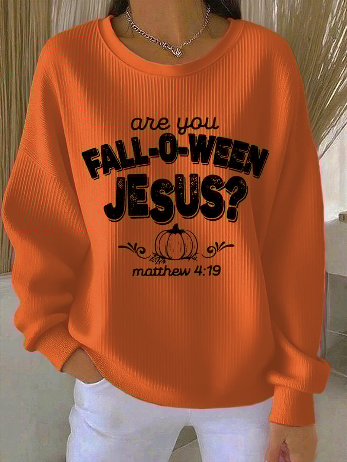 Women's Are You Fall-O-Ween Jesus Print Casual Sweatshirt