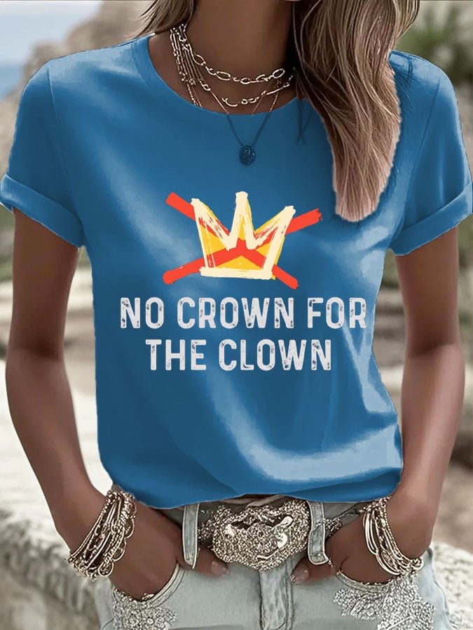 🔥Buy 3 Get 15% Off🔥Women's FDT NO KINGS NO CROWN FOR THE CLOWN Printed Casual T-shirt
