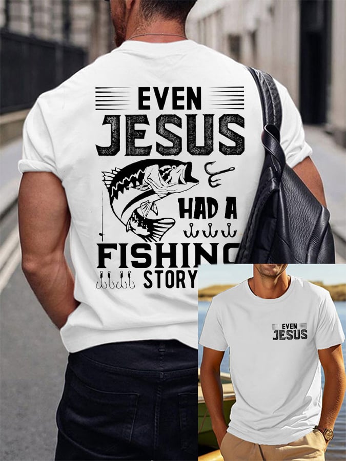 Men's "EVEN JESUS HAD A FISHING STORY " Print T-Shirt