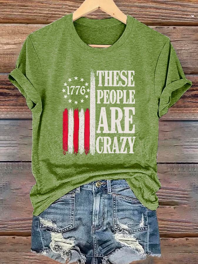 🔥Buy 3 Get 15% Off🔥Women's 1776 These People Are Crazy T-Shirt