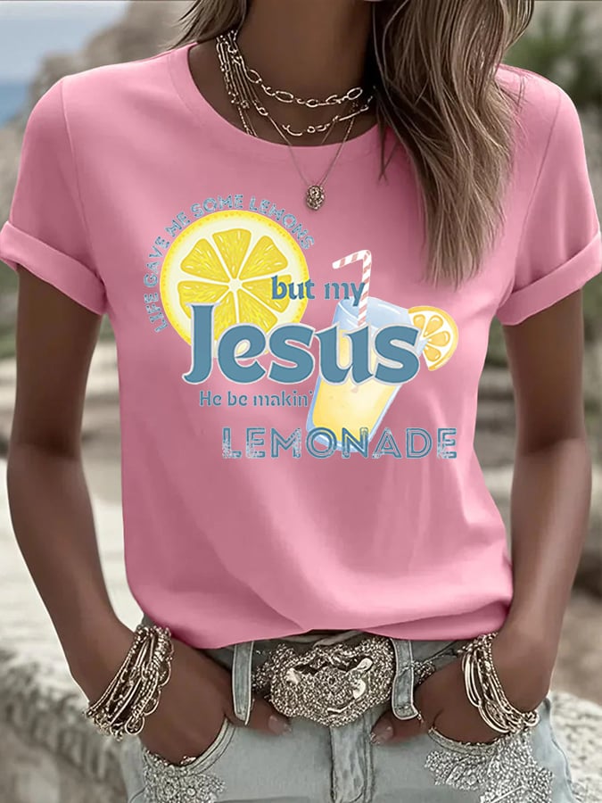 Women's Life Gave Me Some Lemons, But My Jesus, He Be Makin' Lemonade Print Crew Neck T-Shirt
