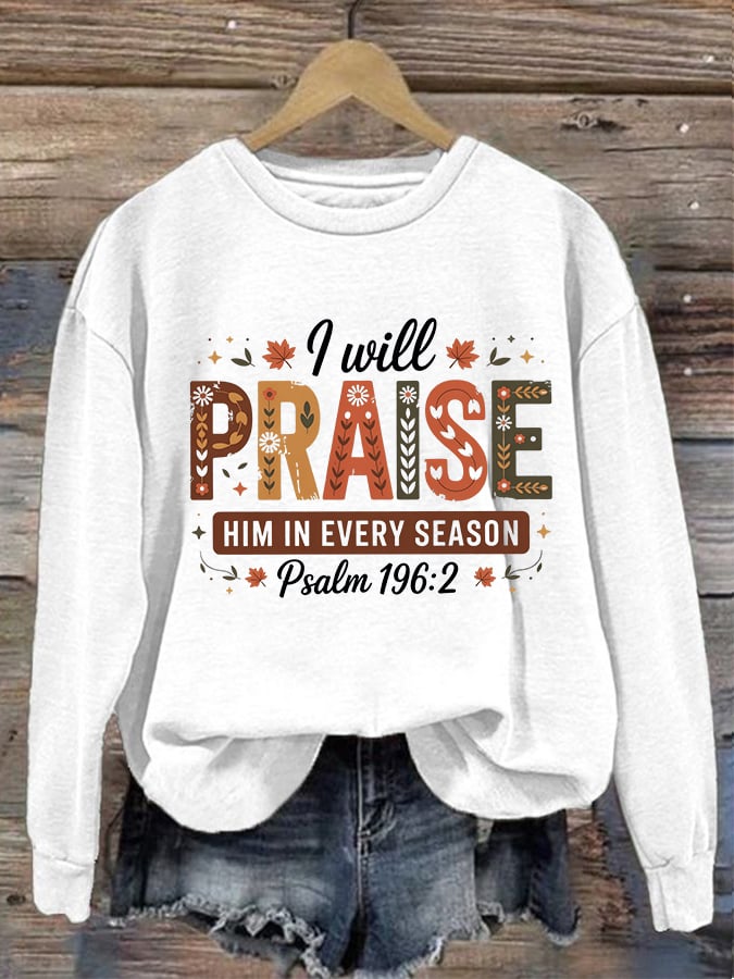 Women'S Casual Faith "I Will Praise Him In Every Season" Print Sweatshirt