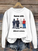 Women's  Same shit Different costume  Print  Sweater