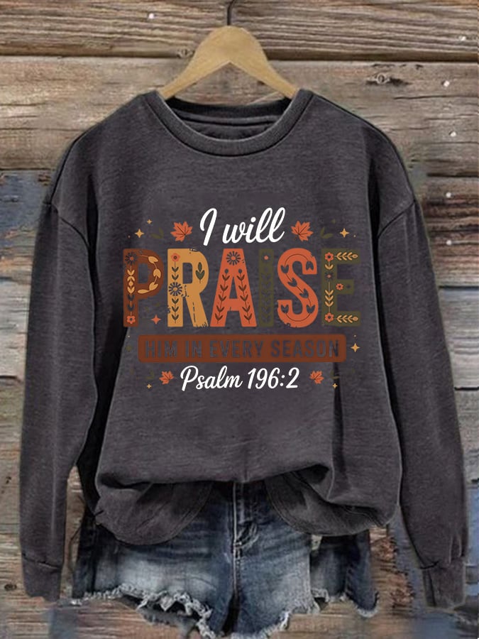 Women'S Casual Faith "I Will Praise Him In Every Season" Print Sweatshirt