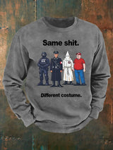 Men's  Same shit Different costume  Print  Sweatshirt