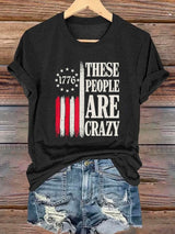 🔥Buy 3 Get 15% Off🔥Women's 1776 These People Are Crazy T-Shirt