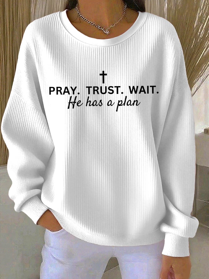 Women's Pray Wait Trust God Has A Plan Print Sweatshirt