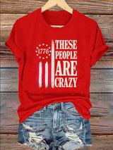 🔥Buy 3 Get 15% Off🔥Women's 1776 These People Are Crazy T-Shirt