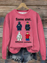 Women's  Same shit Different costume  Print  Sweater