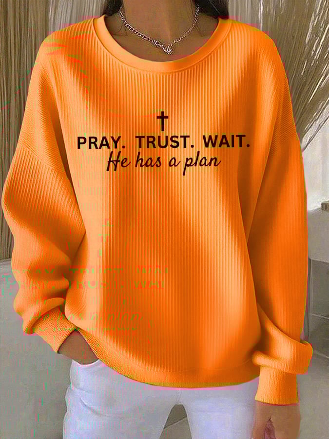 Women's Pray Wait Trust God Has A Plan Print Sweatshirt