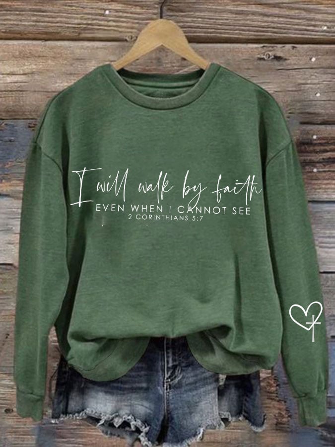 Women'S I Will Walk By Faith Even When I Cannot See Print Sweatshirt