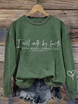 Women'S I Will Walk By Faith Even When I Cannot See Print Sweatshirt