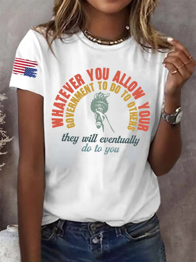 🔥Buy 3 Get 15% Off🔥Retro Whatever You Allow Your Government To Do To Others, It Will Eventually Do To You Print T-Shirt