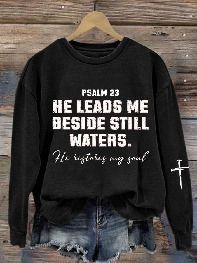 Women'S PSALM 23 HE LEADS ME BESIDE STILL WATERS. He restores my soul. Print Sweatshirt
