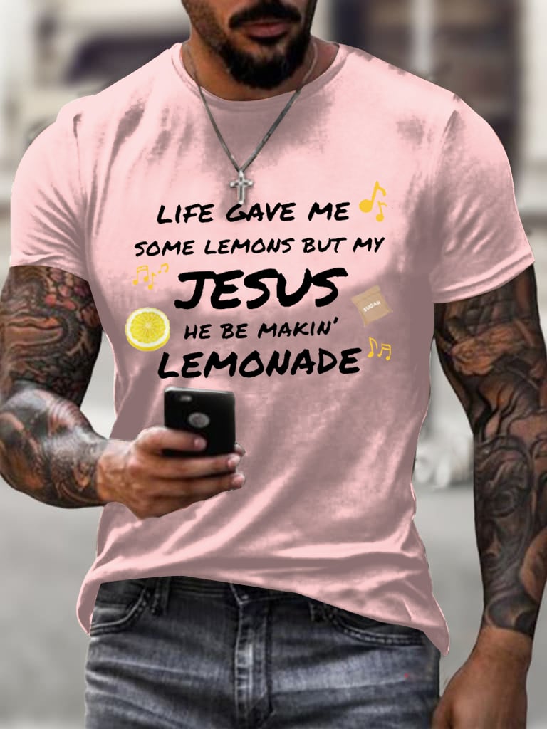Men's Life Gave Me Some Lemons, But My Jesus Turned Them Into Lemonade Faith Faith Printed  Shirt