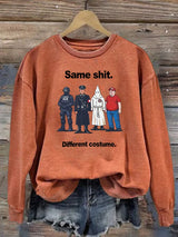 Women's  Same shit Different costume  Print  Sweater