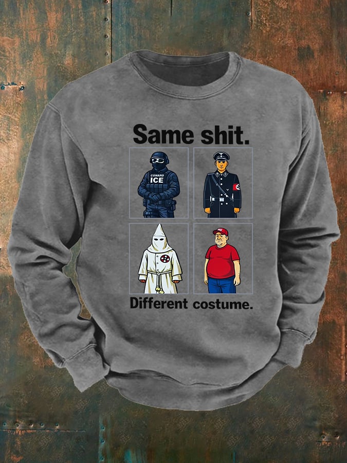Men's  Same shit Different costume  Print  Sweatshirt