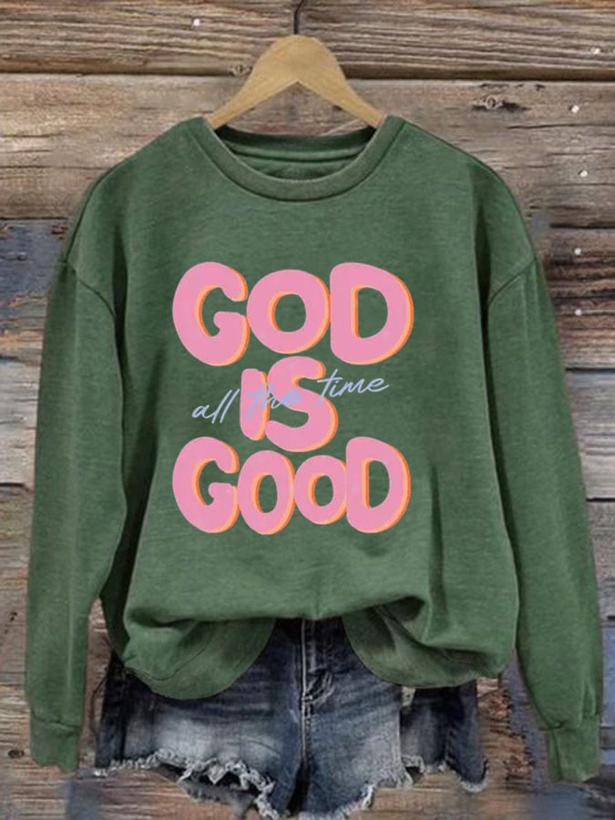 Women's God is Good All The Time Print Sweatshirt