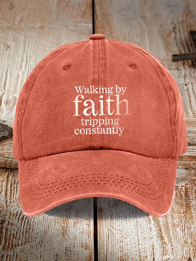 Walking By Faith Tripping Constantly Printed Baseball Cap