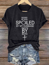 Women's Blessed By God Spoiled By My Husband Protected By Both Print T-shirt