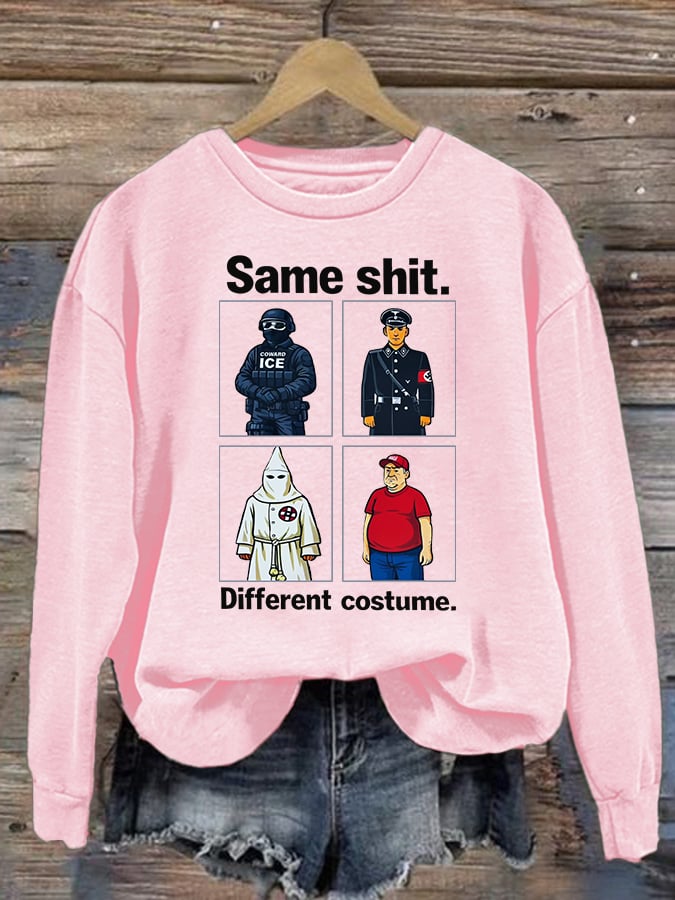 Women's  Same shit Different costume  Print  Sweater