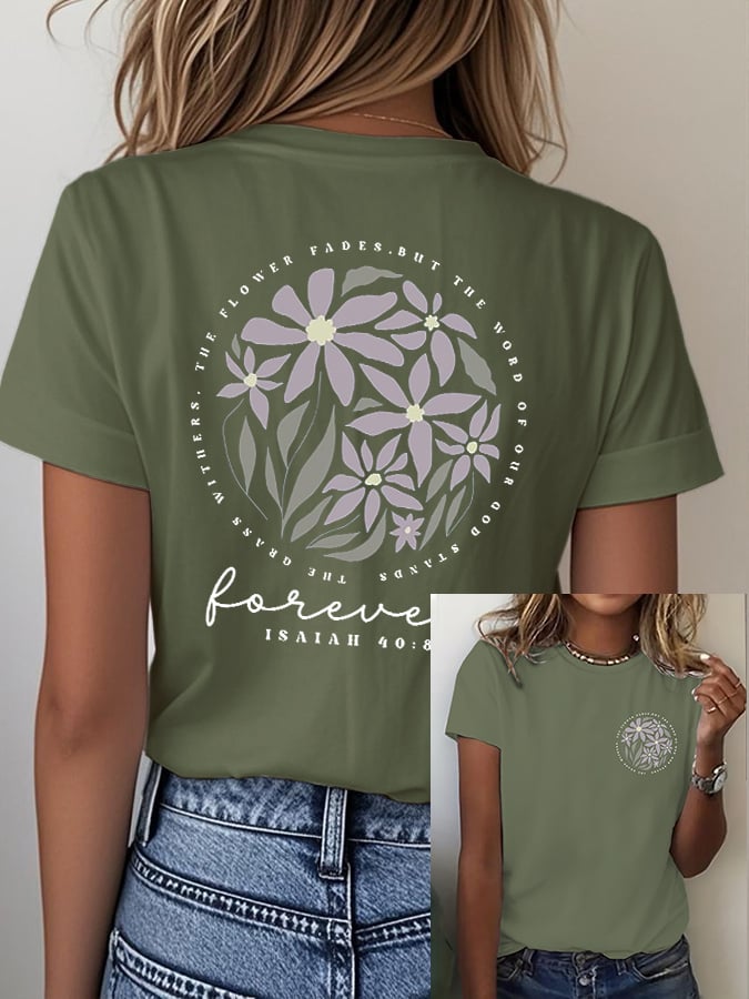 Women's “The Grass Withers, The Flowers Fade, But The Word Of Our God Will Stand Forever, Isaiah 40:8 Bible” Print Casual T-Shirt
