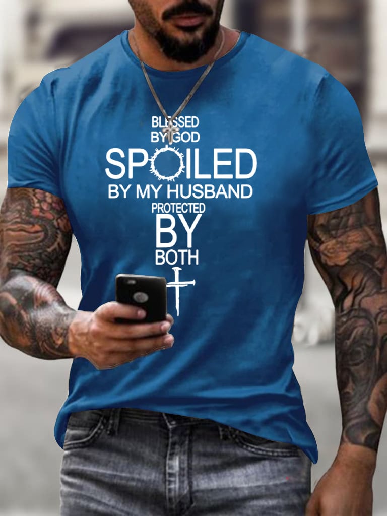 Men's Blessed By God Spoiled By My Husband Protected By Both Print T-Shirt