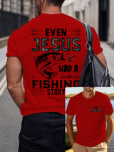 Men's "EVEN JESUS HAD A FISHING STORY " Print T-Shirt