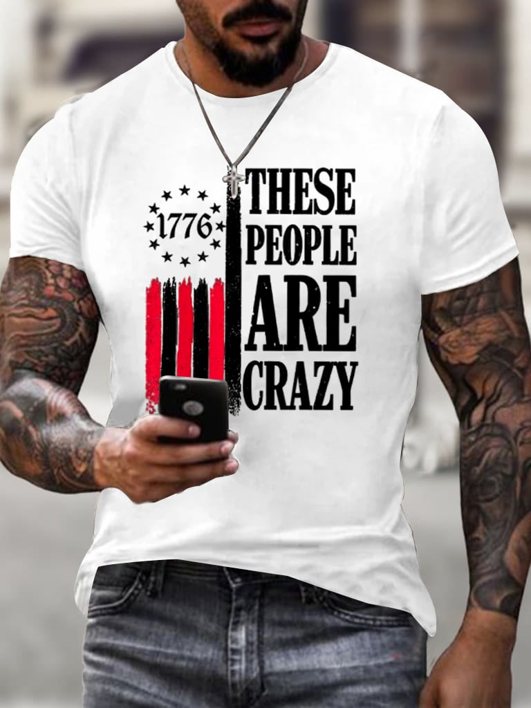 🔥Buy 3 Get 15% Off🔥Men's 1776 These People Are Crazy T-Shirt