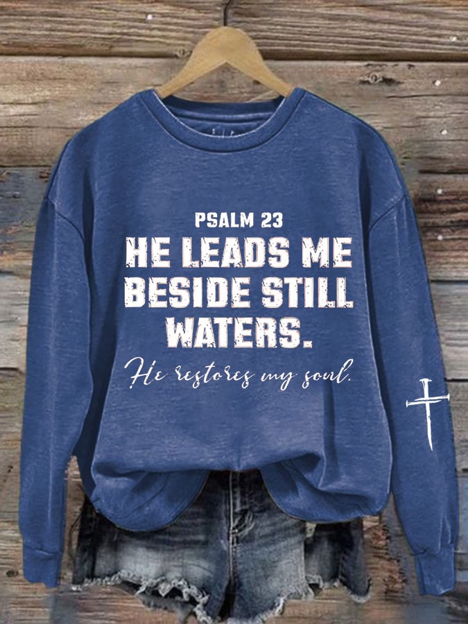 Women'S PSALM 23 HE LEADS ME BESIDE STILL WATERS. He restores my soul. Print Sweatshirt
