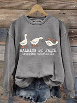 Women's   Walking by Faith Tripping Constantly  Sweatshirt