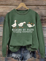 Women's   Walking by Faith Tripping Constantly  Sweatshirt