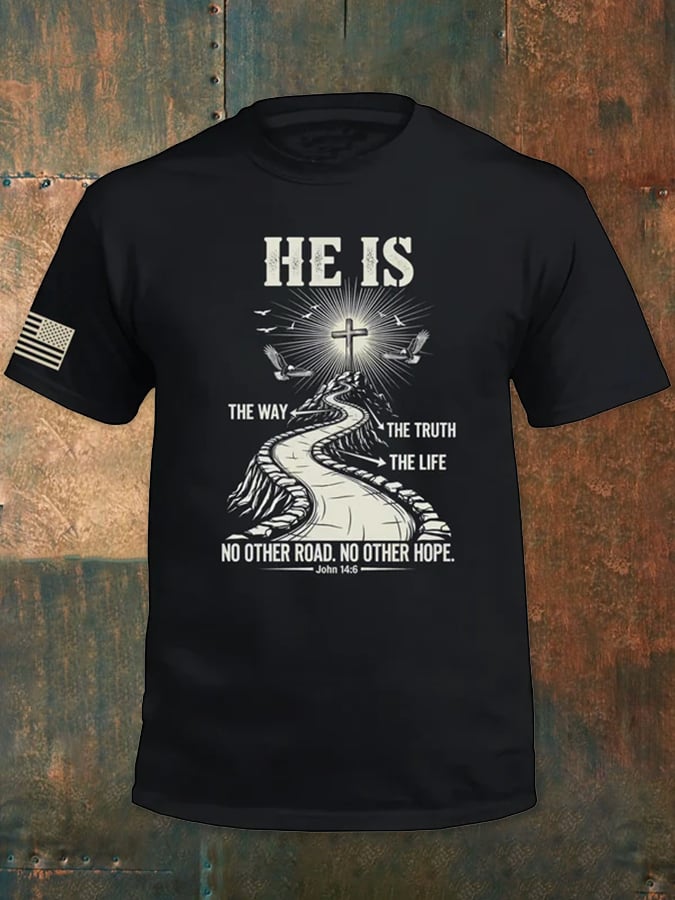 🔥Buy 3 Get 15% Off🔥He Is The Way The Truth And The Life There Is No Other Way No Other Hope Christian Faith Printed Men'S Short-Sleeved T-Shirt