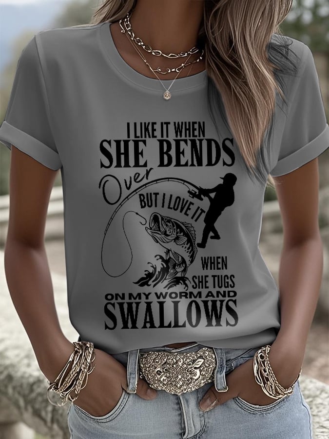 Women's Retro I Like It When She Bends Over But I Love It When She Tugs On My Worm And Swallows Print T-Shirt