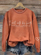 Women'S I Will Walk By Faith Even When I Cannot See Print Sweatshirt